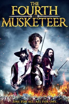 The Fourth Musketeer -  A Swashbuckling Adventure Featuring a Dashing Hero!